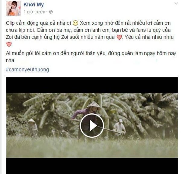 Với ca sĩ Khởi My, cô bày tỏ lòng biết ơn đối với cha mẹ, đồng thời gửi lời nhắn nhủ đến người hâm mộ thông qua status mới nhất trên fanpage - “Clip cảm động quá cả nhà ơi. Xem xong nhớ đến rất nhiều lời cảm ơn chưa kịp nói. Cảm ơn ba mẹ, cảm ơn anh em, bạn bè và fans iu quý của Zoi đã bên cạnh ủng hộ Zoi suốt nhiều năm qua. Yêu cả nhà nhìu nhìu. Ai muốn gửi lời cảm ơn đến người thân yêu, đừng quên làm ngay hôm nay nha”.