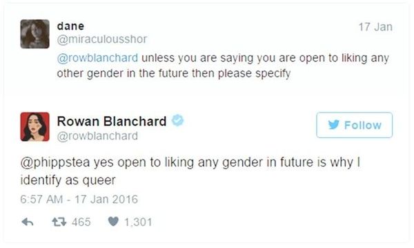 @rowblanchard: "Xin hãy nói rõ ra, trừ phi ý cô là giới tính nào cô cũng sẽ thích". @rowblanchard: "Đúng vậy. Chính vì giới tính nào tôi cũng sẽ thích nên tôi mới tự nhận mình là "queer".